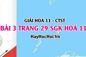 Giải bài 3 trang 29 Hoá 11 SGK Chân trời sáng tạo